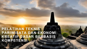 [Pelatihan Offline] Pelatihan Pariwisata dan Ekonomi Kreatif Dasar Berbasis Kompetensi DSP Borobudur