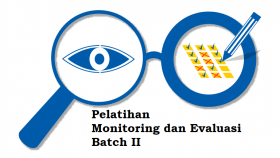 Pelatihan Monitoring dan Evaluasi (Monev) Batch II